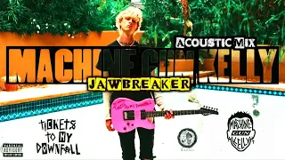 Jawbreaker (Acoustic Mix) - Machine Gun Kelly / MGK