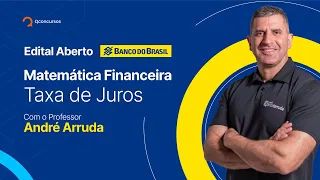 Concurso Banco do Brasil: Matemática Financeira - Taxa de Juros #aovivo