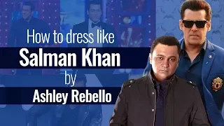 7 tips on how to dress like Salman Khan by Ashley Rebello