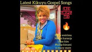 Latest Kikuyu Gospel Mix💯 Edith wairimu, Naomi karanja, Loise kim, Phylis Mbuthia n many more