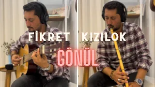 Fikret Kızılok - Gönül (Ney & Gitar Cover) | Safer Mustafa Erbay