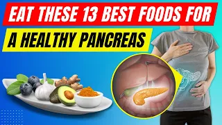 13 Best Foods To Keep Your Pancreas Healthy For Longer