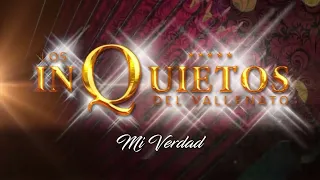 Mi Verdad, Los Inquietos Del Vallenato - Audio