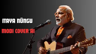 Itaya Nungu - Narendra Modi Ai song cover