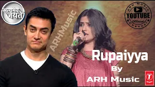 Rupaiya Song | Aamir Khan | Satyamev Jayate , Sona Mohapatra ,Ram Sampath, Swanand Kirkire  ARHMusic