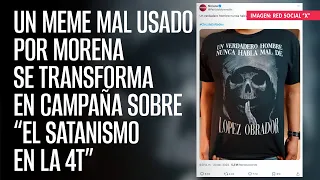 Un meme mal usado por Morena se transforma en campaña sobre “el satanismo en la 4T”