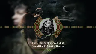 CamelPhat Ft Artbat & Rhodes - For a Feeling (Extended Mix) HD Video