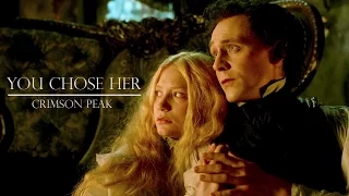 You Chose Her | Crimson Peak | Edith & Thomas