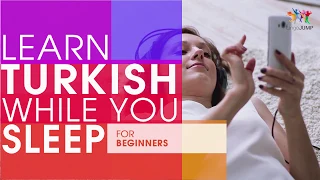 Learn Turkish while you Sleep! For Beginners! Learn Turkish words & phrases while sleeping!