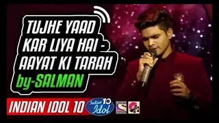 Tujhe-yaad_|kar-liya--haiAayat-ki _tarah_|_Full_Song__| by salman ali-_indian_idol-10