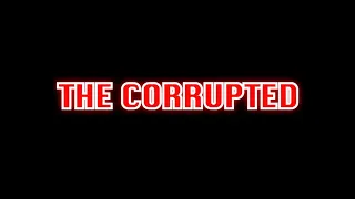 The Corrupted | Official Trailer