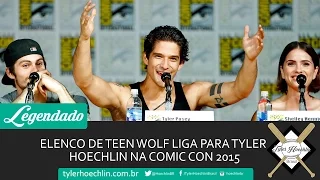 [LEGENDADO]  Elenco de Teen Wolf liga para Tyler Hoechlin na Comic Con 2015