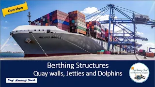Marine - Berthing Structures (Quay walls) Overview