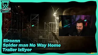 Elraenn - "SPIDER-MAN: NO WAY HOME Trailer" İzliyor