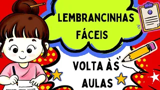 🔴LEMBRANCINHAS FÁCEIS : VOLTA ÀS AULAS 2024