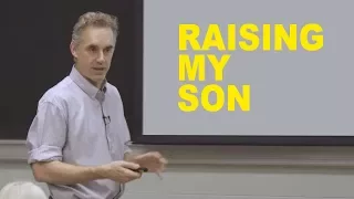 Jordan Peterson on Raising His Son