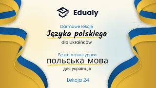 Lekcja języka polskiego | Урок польської мови - Lekcja 26 [24.06.2022]