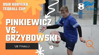 Piotr Pinkiewicz vs. Dawid Grzybowski (OSiR Kobyłka Teqball CUP, 1/8 finału)