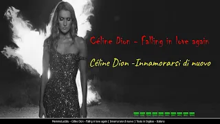 Céline Dion -  Falling in love again ( Innamorarsi di nuovo ) Testo in Inglese - Italiano