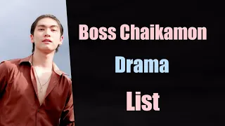 Boss Chaikamon Bl Drama list || Chaikamon sermsongwittaya Thai drama