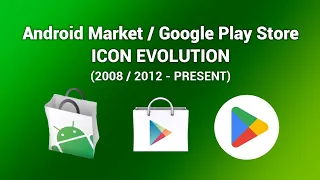 Android Market / Google Play Store - Icon Evolution (2008 / 2012 - PRESENT)