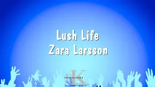 Lush Life - Zara Larsson (Karaoke Version)