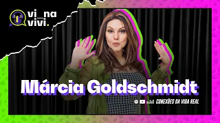 MÁRCIA GOLDSCHMIDT | Vi na Vivi #026