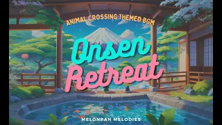 ♨️🏞️Onsen Retreat: Japanese Zen Lofi BGM with Water Flow Sound💧 (Animal Crossing Themed)