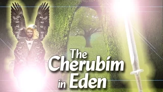 The Cherubim in Eden   Part 1 of 6