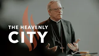 The Heavenly City - Bishop Barron's Sunday Sermon