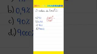 MUITOS ERRAM! 💥 Quanto é 30% elevado ao QUADRADO?