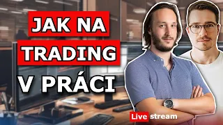 Jak na trading při zaměstnání – obchodování na burze vs. pracovní povinnosti