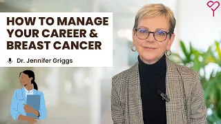 How to Manage Breast Cancer and Your Career: Important Tips and Resources