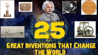 The First 25 Great Inventions That Shaped Our World