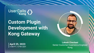 Custom Plugin Development with Kong Gateway