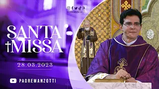 SANTA MISSA AO VIVO | PADRE REGINALDO MANZOTTI | 28/03/2023