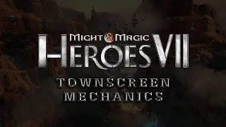 Might & Magic Heroes VII Tutorials - Townscreen Mechanics