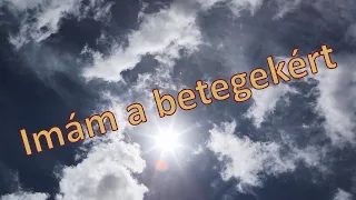 Imám a betegekért (Nagy Veronika imaverse)