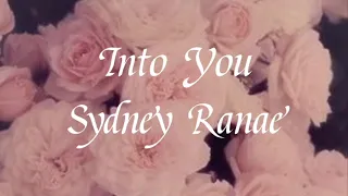 Into You - Sydney Ranae