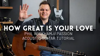 How Great Is Your Love - Phil Wickham, Passion - Acoustic guitar tutorial