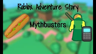 Roblox Adventure Story Mythbusters