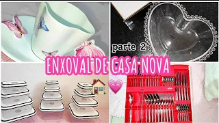 ENXOVAL DE CASA NOVA | PARTE 2 🏠✨ sonho realizado | xícaras de borboleta