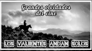 Grandes olvidados del cine / Los valientes andan solos (1962) Western - Cine Clásico.