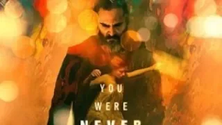 You Were Never Really Here Soundtrack Tracklist