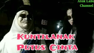 KUNTILANAK PUTUS CINTA 💕 💕 #Komedi #Ngakak #Atok_Labu