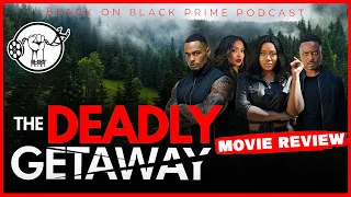 THE DEADLY GETAWAY - Movie Review (SPOILERS!) | DOUBLE DATE WITH YOUR FIANCE'S EX?