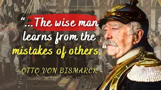 Best Otto Von Bismarck Quotes | Wise Quotes for Life