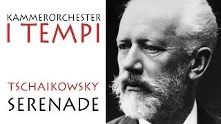 P.I.Tschaikowsky - Serenade in C-Dur, Kammerorchester I TEMPI, Gevorg Gharabekyan