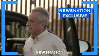 Robert F. Kennedy Jr. tours border, calls crisis 'fixable' | NewsNation Now