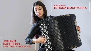 Johann Pachelbel - Chaconne in f minor, P. 43 (Tetiana Muchychka - Accordion)